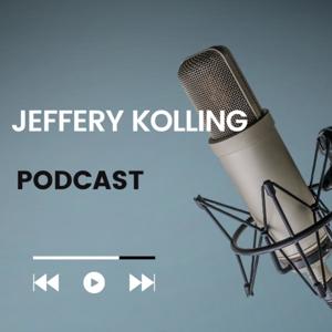 Jeffery Kolling Podcast