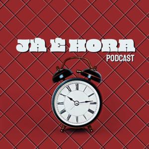 Já é Hora Podcast