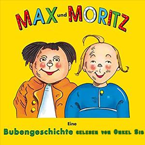 Max und Moritz - eine Bubengeschichte | gelesen von Onkel Sib