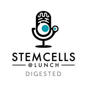 StemCells@Lunch Digested