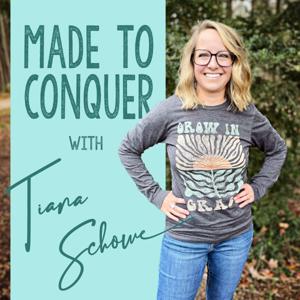 Made to Conquer by Tiana Schowe