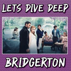 Let's Dive Deep - Bridgerton by Bradley Kinakin