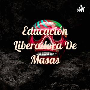 Educación Liberadora De Masas