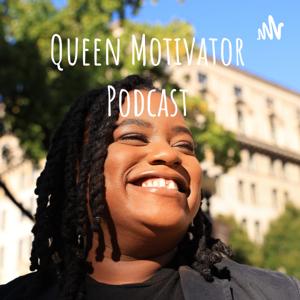 Queen Motivator Podcast