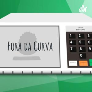 Fora da Curva - Eleições 2022