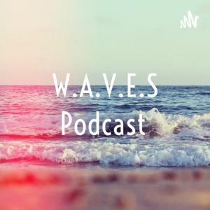 W.A.V.E.S Podcast By Lisa Malone