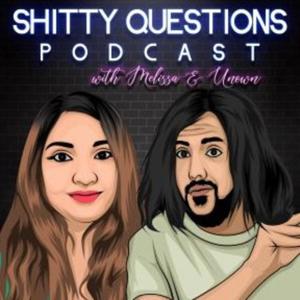 Shitty Questions Podcast