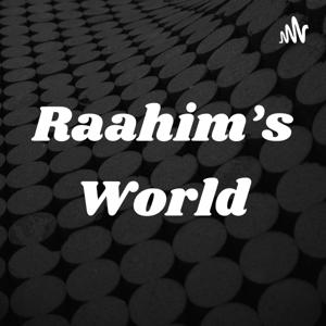 Raahim’s World