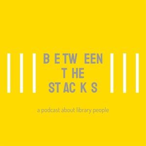 Between The Stacks