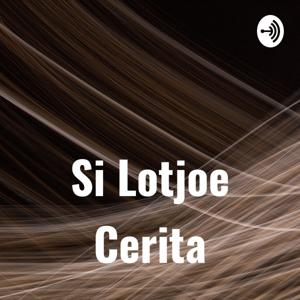 Si Lotjoe Cerita