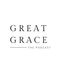 The Great Grace Podcast