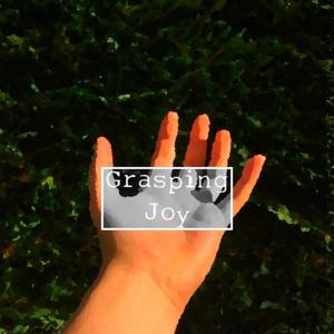 Grasping Joy