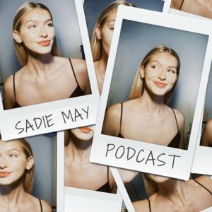 The Sadie May Podcast