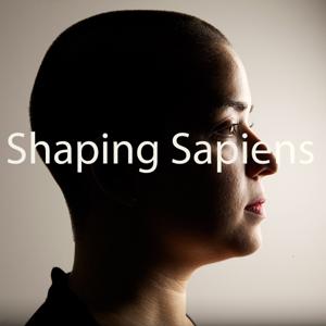 Shaping Sapiens
