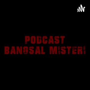 Podcast Bangsal Misteri