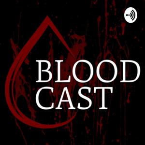 Bloodcast