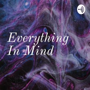 Everything In Mind
