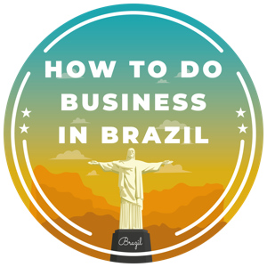 HOW TO DO BUSINESS IN BRAZIL