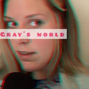Gray's World