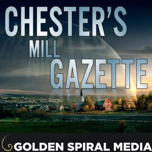 Chester's Mill Gazette- An Under the Dome Podcast