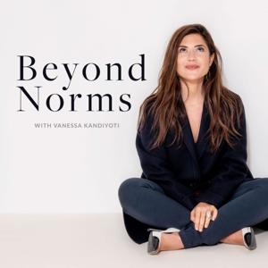 Beyond Norms with Vanessa Kandiyoti