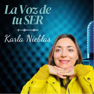 La Voz de tu Ser 💠 Karla Nieblas