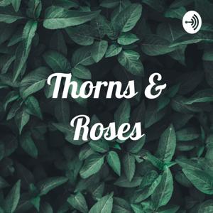 Thorns & Roses