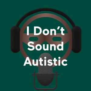 I Don't Sound Autistic