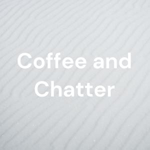 Coffee and Chatter