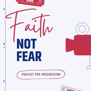 Faith Not Fear Podcast