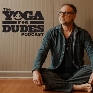 The Yoga For Dudes Podcast