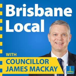 Brisbane Local with Cr James Mackay