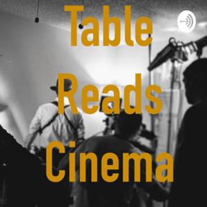 Table Reads Cinema