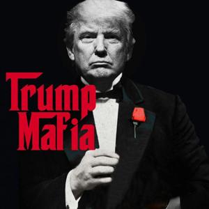 TRUMP MAFIA