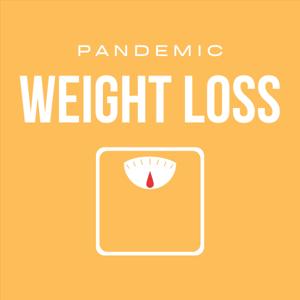 Pandemic Weight Loss