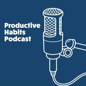 Productive Habits Podcast