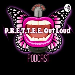 P.R.E.T.T.E.E Out Loud
 With Kyota J