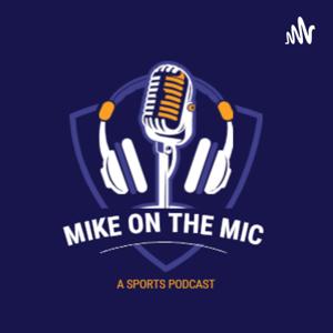 Mike on the Mic Sports Podcast