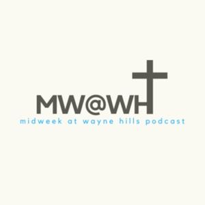 Midweek at Wayne Hills Podcast