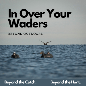 In Over Your Waders