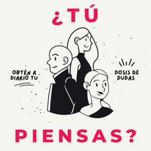 ¿ Tú Piensas ?