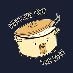 Waiting For The Rice