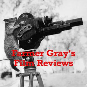 Farmer Gray's Film Reviews