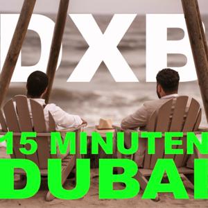 15 MINUTEN DUBAI