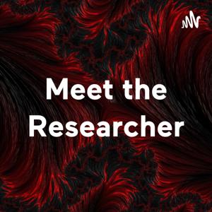 Meet the Researcher