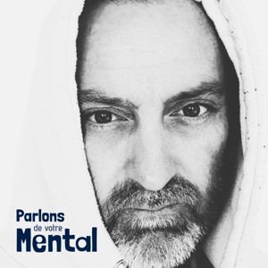 Parlons de votre mental