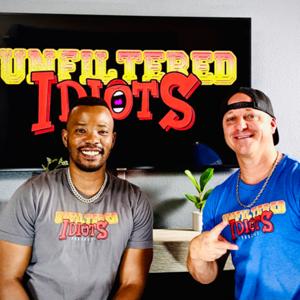 Unfiltered Idiots Podcast