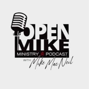 Open Mike Ministry Podcast