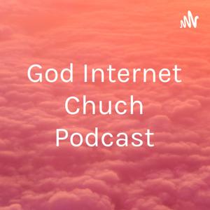 God Internet Chuch Podcast