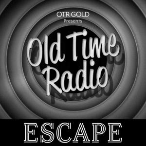 Escape | Old Time Radio by OTR GOLD